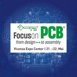 Auf dem Bild sind dei Veranstaltungsdaten der Focus on PCB auf blauem Hintergrund zu lesen: Focus on PBC-from design to assembly Vicenza Expo Center, 21. - 22. Mai