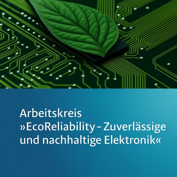 The picture shows a stylized circuit board and a green leaf in the cut. The title of the event can be read in the lower half: EcoReliability working group - reliable and sustainable electronics